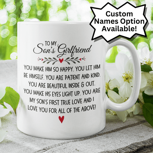 Son's Girlfriend Gift, Coffee Mug: You Make Him So Happy...