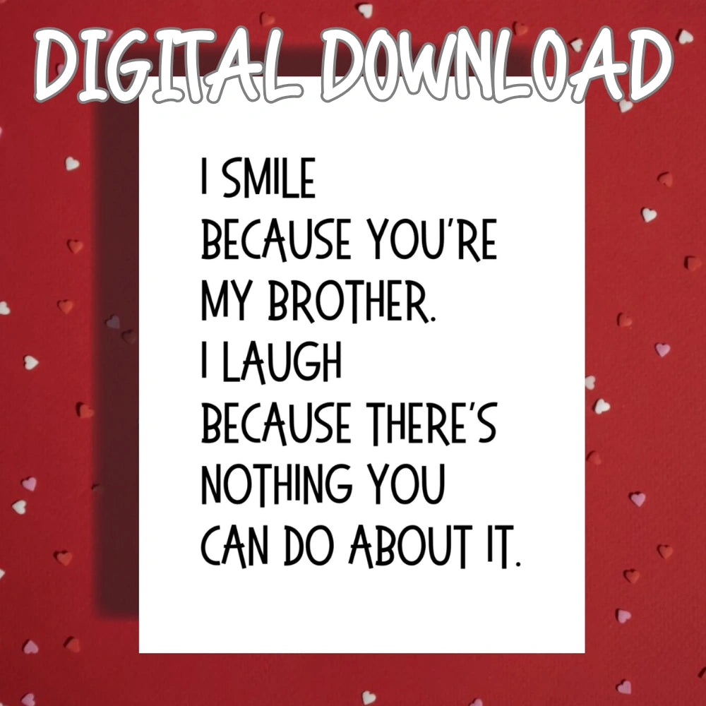 Brother Printable Card: I Smile Because You're My Brother (Digital Download)
