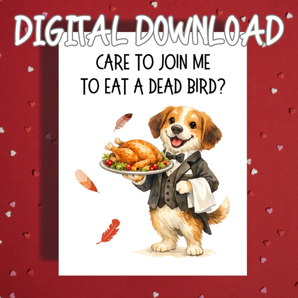 Thanksgiving Printable Card: Care To Join Me - Dog (Digital Download)