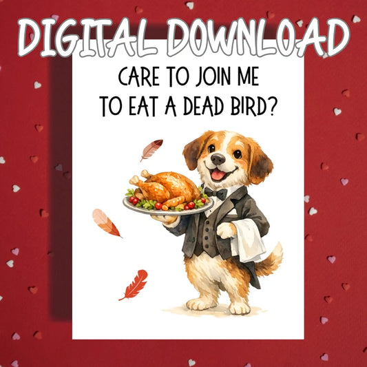 Thanksgiving Printable Card: Care To Join Me - Dog (Digital Download)
