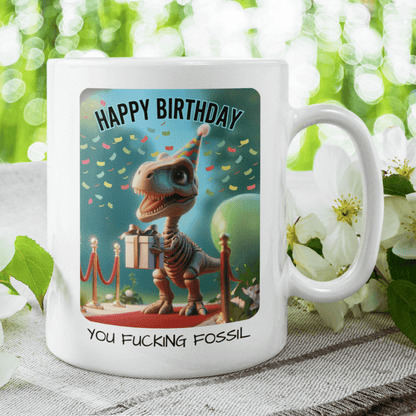 Birthday Gift, Sarcastic Coffee Mug: Happy Birthday...