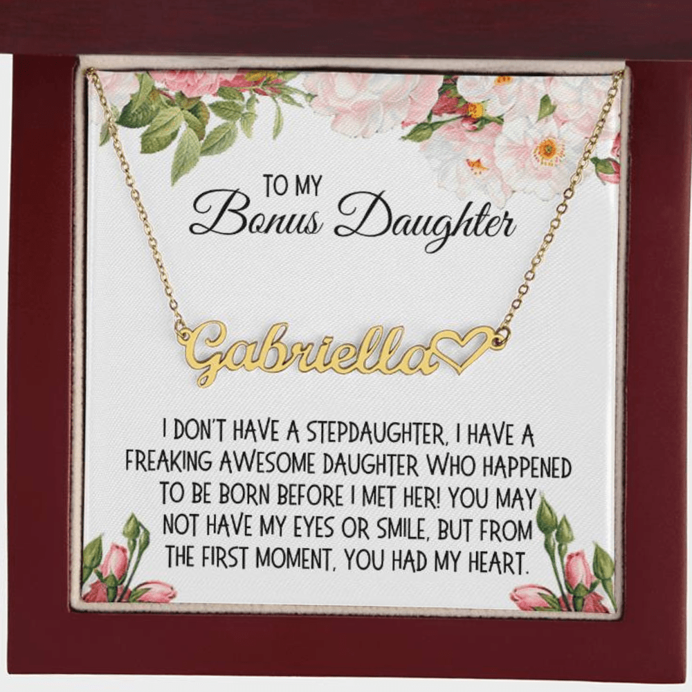 Bonus Daughter Gift, Heart Name Necklace: From The First Moment You Had My Heart