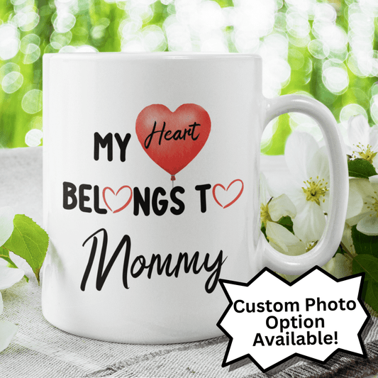 Mommy Gift, Personalized Photo Coffee Mug: My Heart Belongs To Mommy