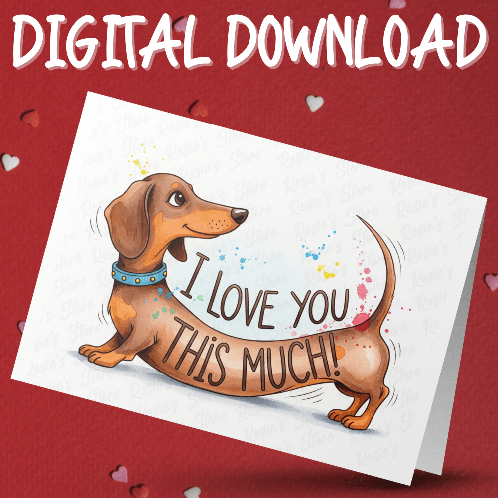 I Love You This Much! Digital Greeting Card - Dachshund Dog