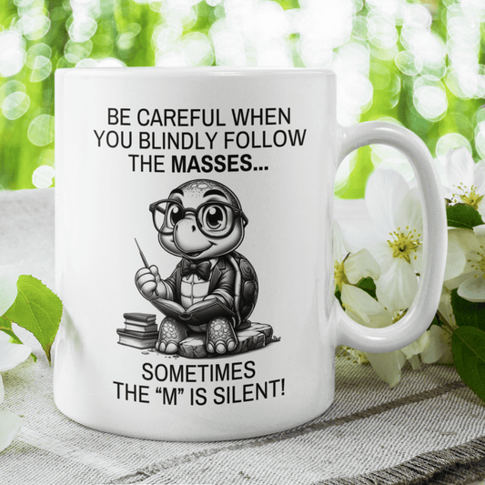 Funny Mug: Be Careful