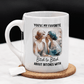 Friend Gift, Coffee Mug: You're My Favorite Bitch...002