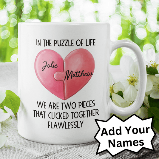 Couple Gift, Coffee Mug  With Custom Names: In The Puzzle Of Life...