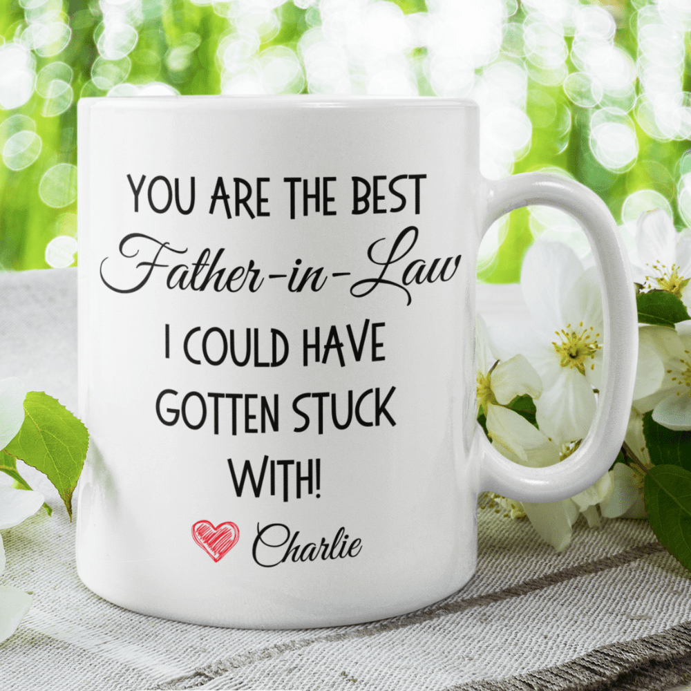 Father-in-Law Gift, Coffee Mug: You Are The Best Father-in-Law...