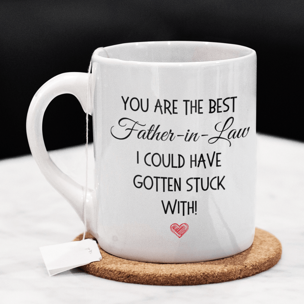 Father-in-Law Gift, Coffee Mug: You Are The Best Father-in-Law...