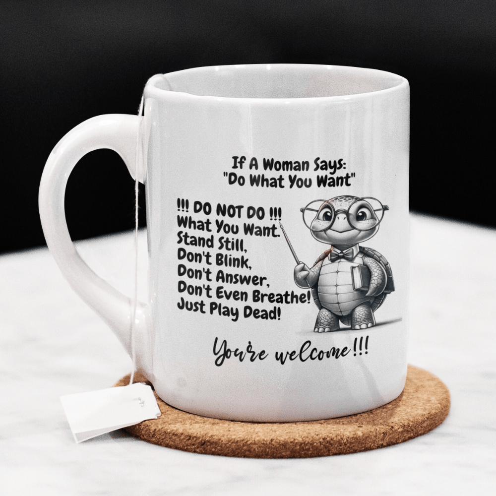 Funny Gift for Him, Coffee Mug: If A Woman Says...