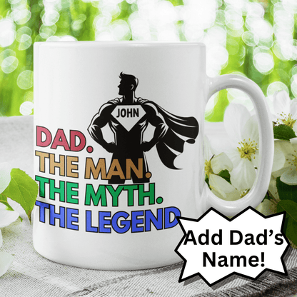 Dad Gift, Coffee Mug: DAD. THE MAN. THE MYTH. THE LEGEND
