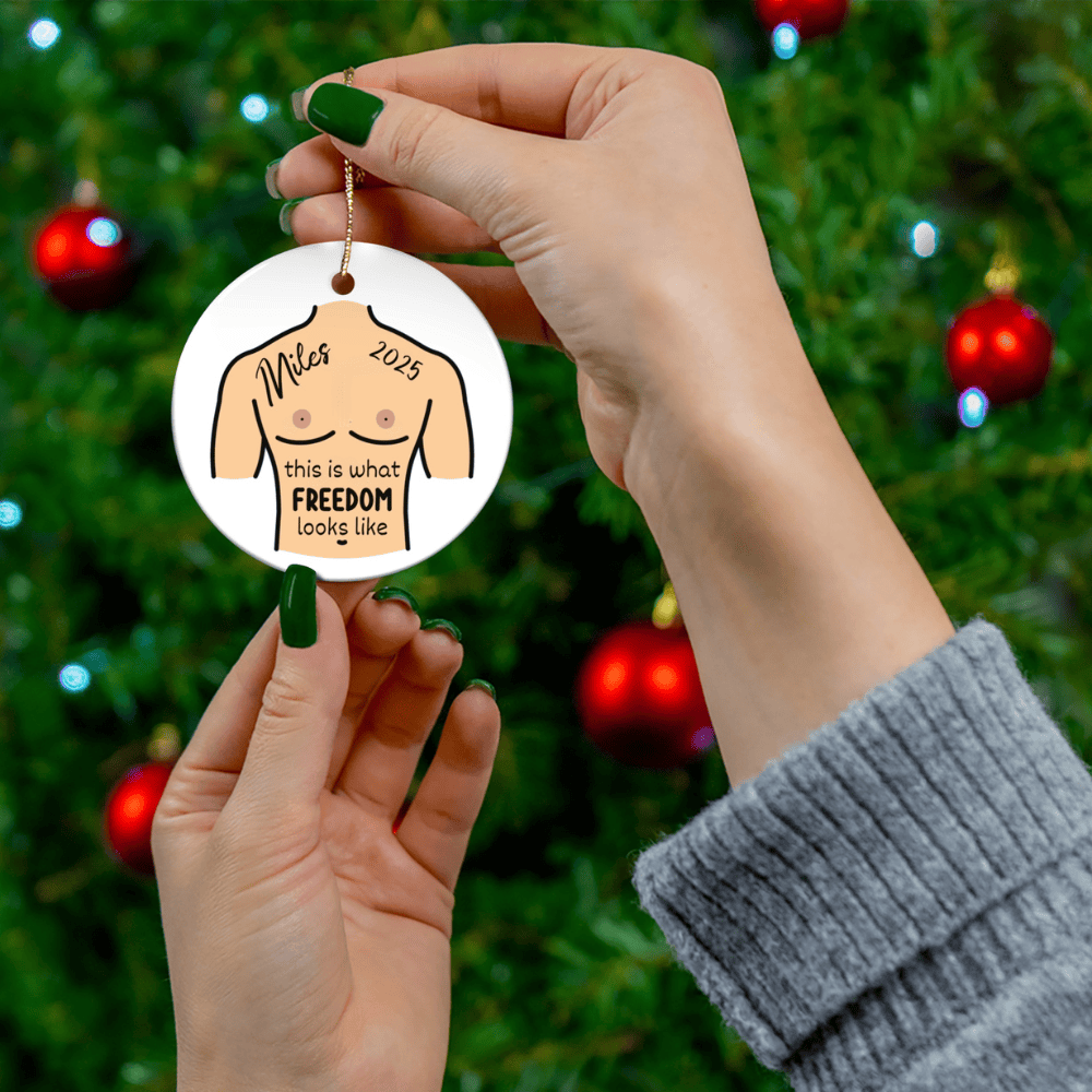 Breasts, Top Surgery For Trans Friend, Ceramic Ornament: This Is What Freedom Looks Like