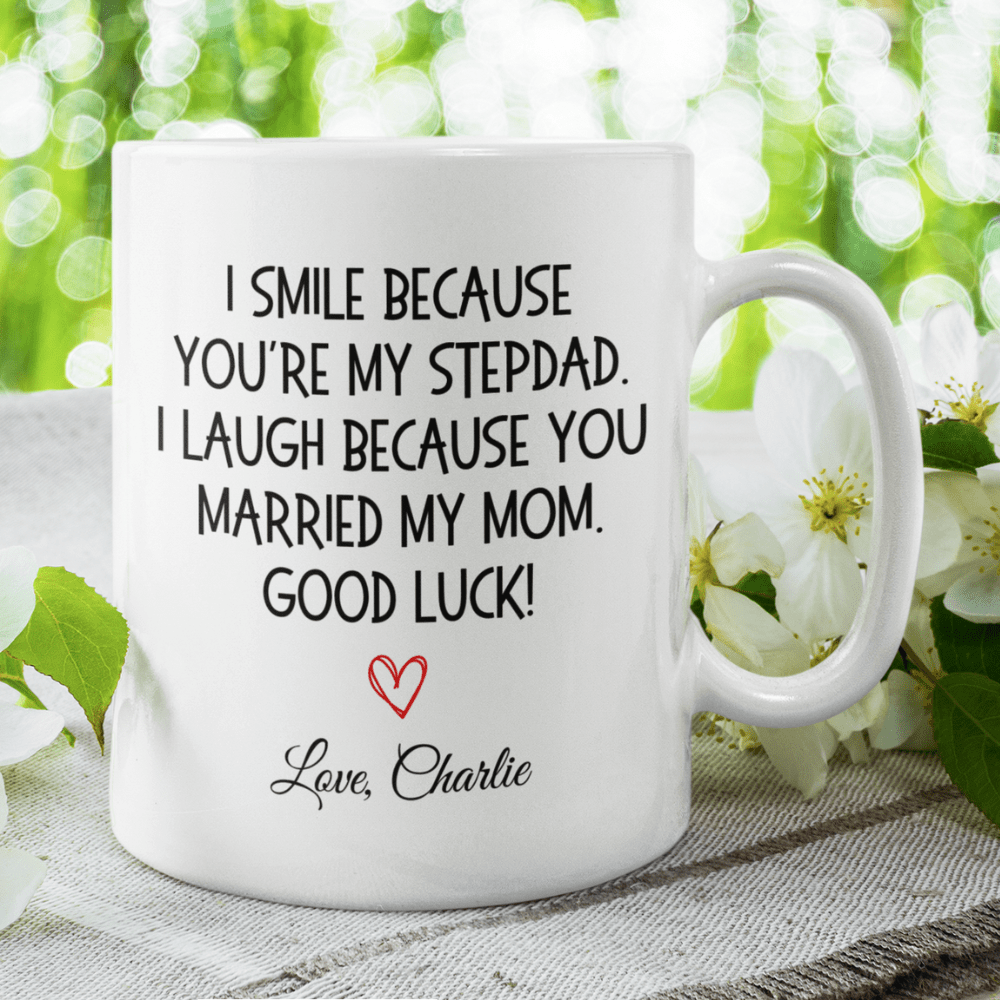 Bonus dad Stepdad Gift, Personalized Coffee Mug: I Smile Because...