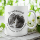 Cat, Custom Photo Coffee Mug: So Exhausted!...