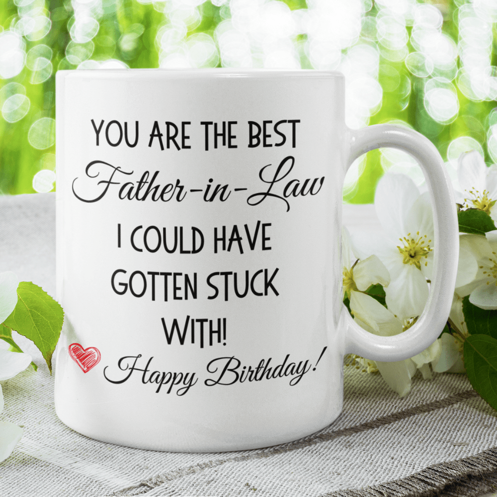 Father-in-Law Gift, Coffee Mug: You Are The Best Father-in-Law...