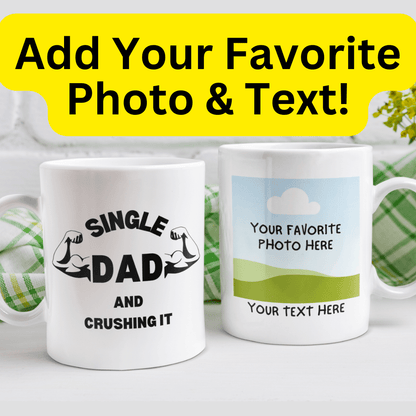 Dad Gift, Custom Coffee Mug: Single Dad And Crushing It