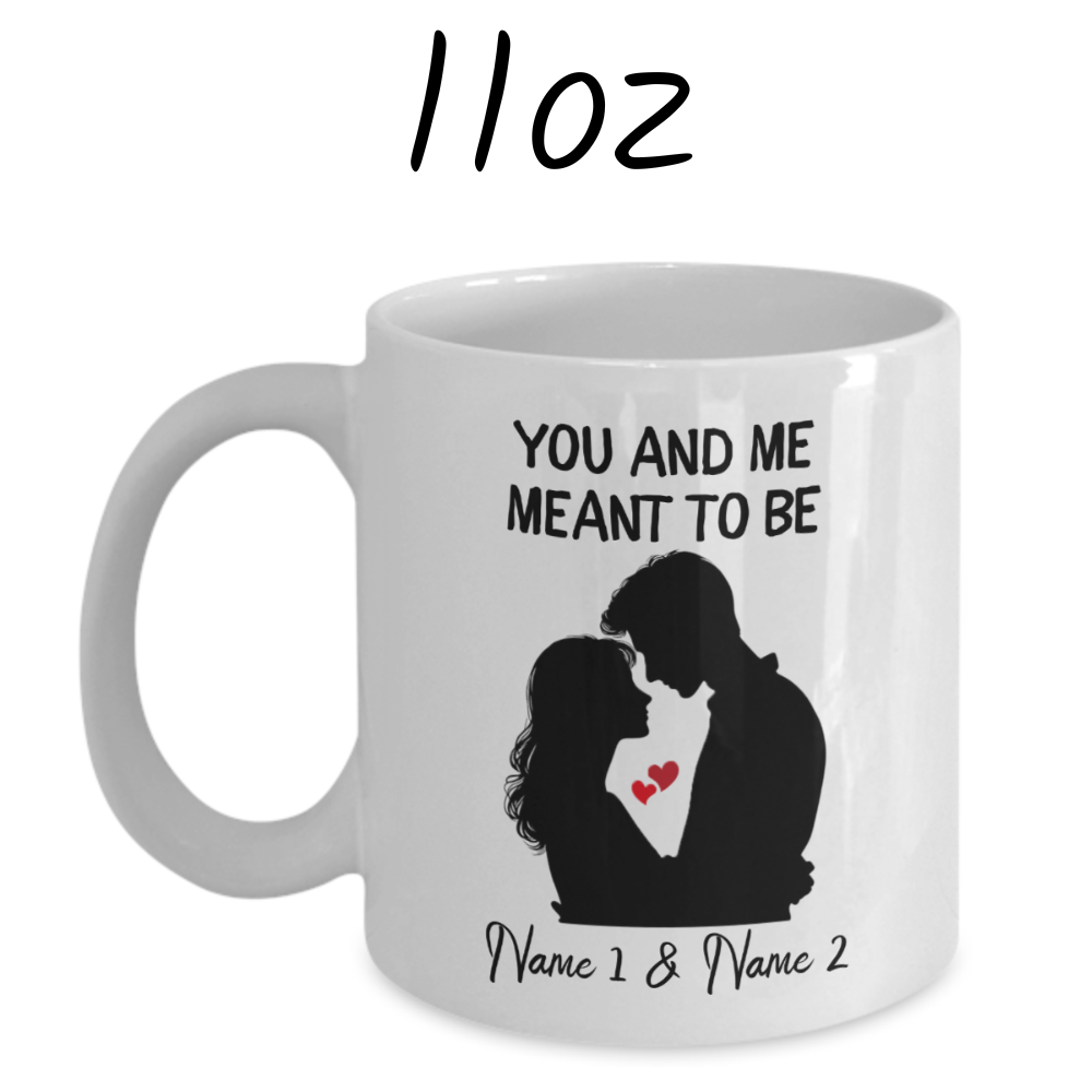 Couple Gift, Personalized Coffee Mug: You And Me Meant To Be