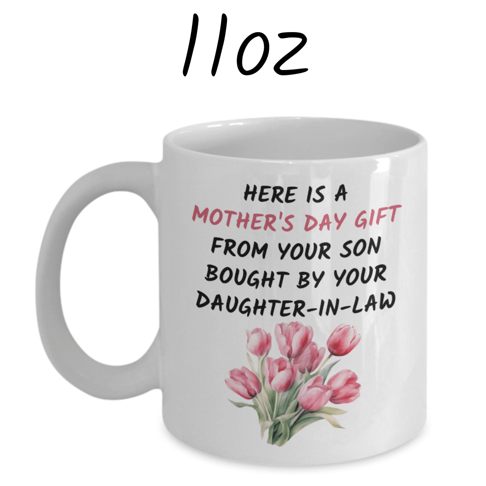 Mother In Law Gift, Mother's Day Coffee Mug: Here Is A Mother's Day Gift...