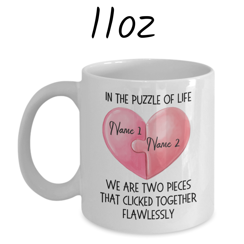 Couple Gift, Coffee Mug  With Custom Names: In The Puzzle Of Life...