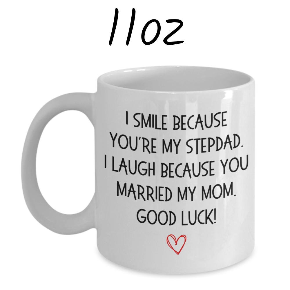 Bonus dad Stepdad Gift, Personalized Coffee Mug: I Smile Because...