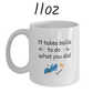 Vasectomy Gift, Coffee Mug: It Takes Balls To Do What You Did