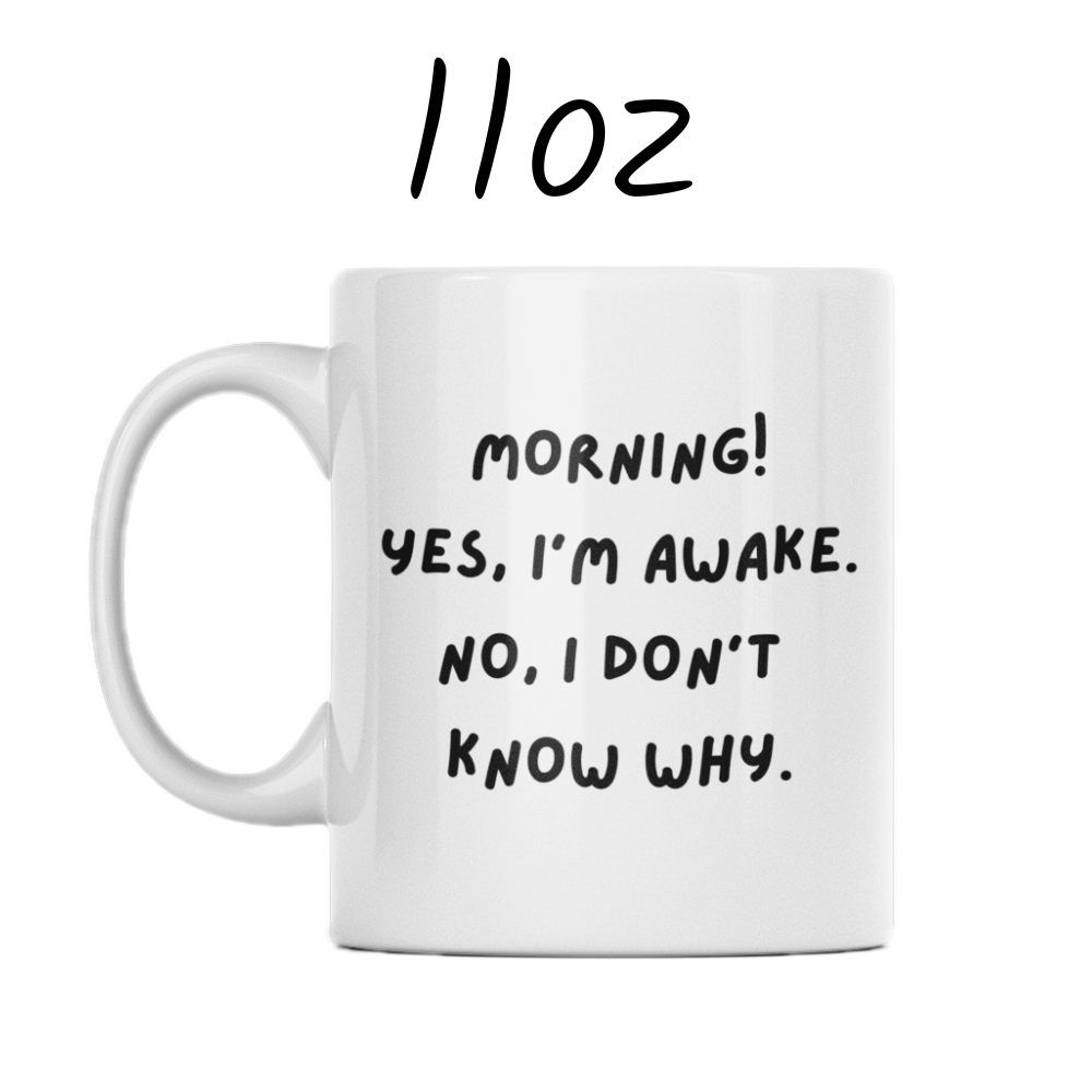 Good Morning Coffee Mug: Yes, I'm Awake