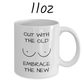 Breast, Coffee Mug: Out With The Old Embrace The New