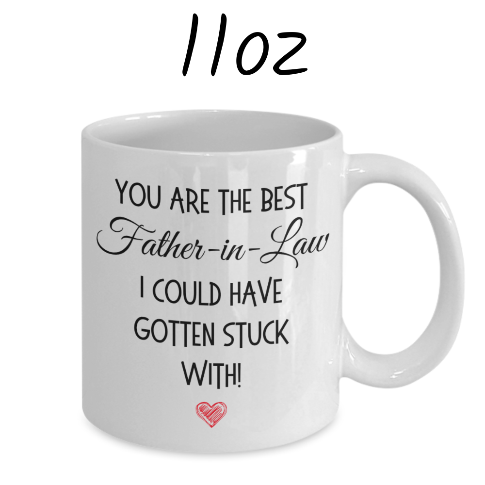 Father-in-Law Gift, Coffee Mug: You Are The Best Father-in-Law...