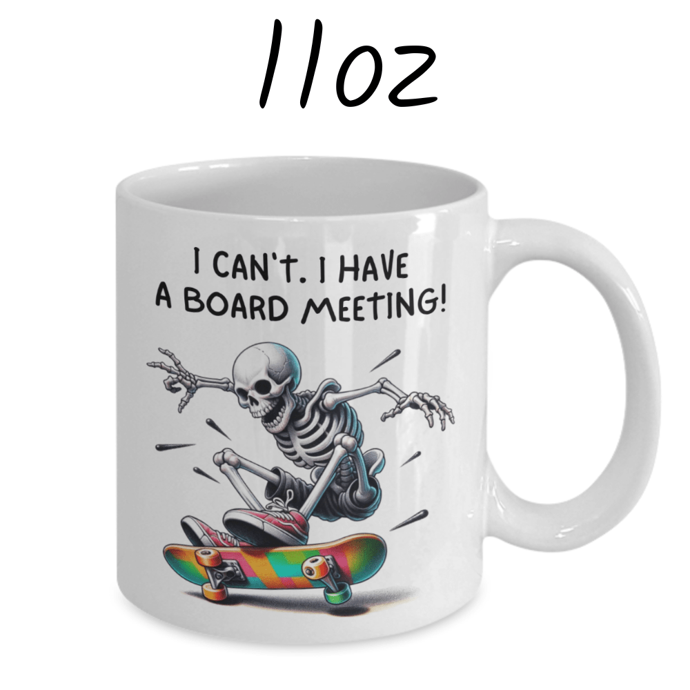 Hobby Gift, Skateboarding Coffee Mug: I Can't. I Have A Board Meeting!