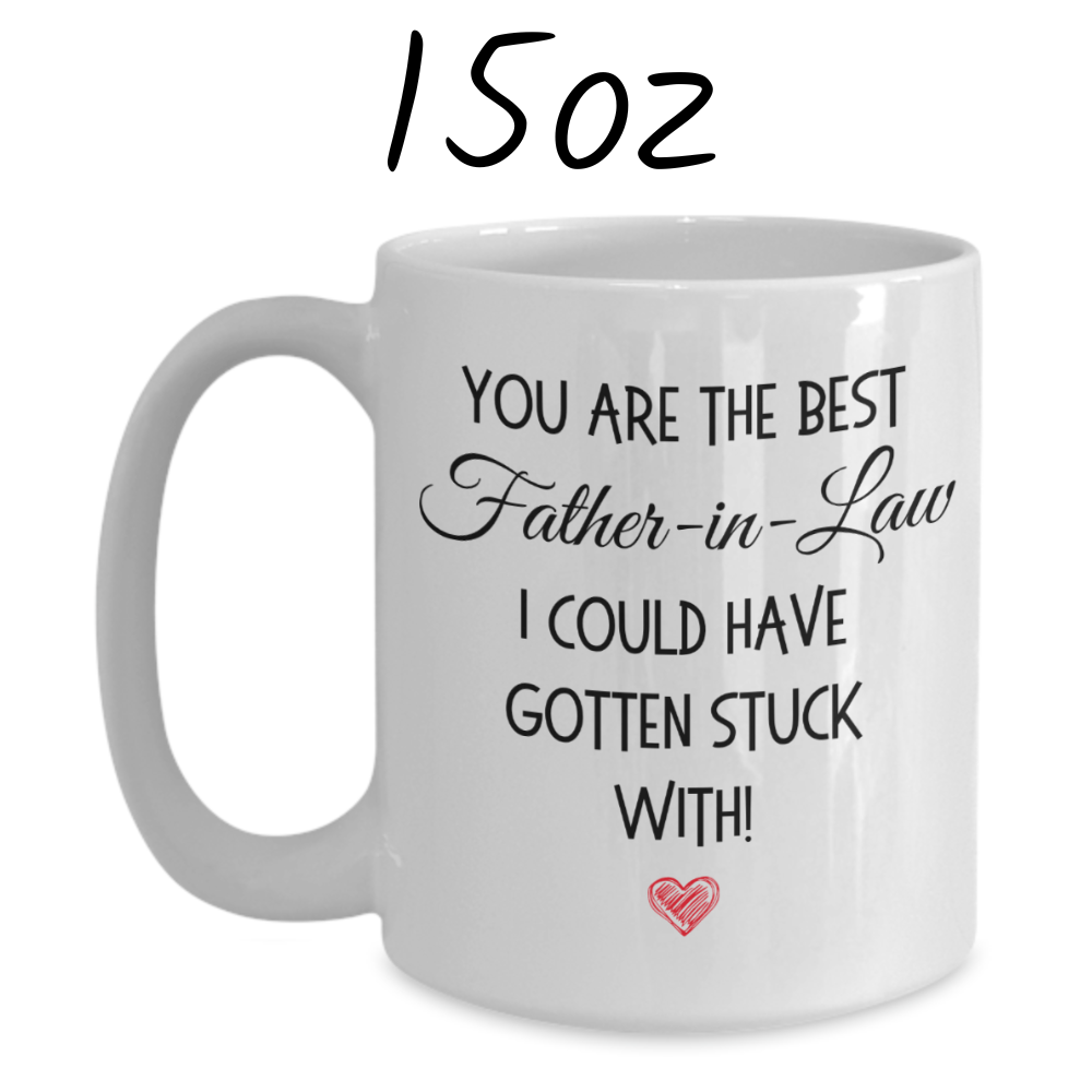 Father-in-Law Gift, Coffee Mug: You Are The Best Father-in-Law...