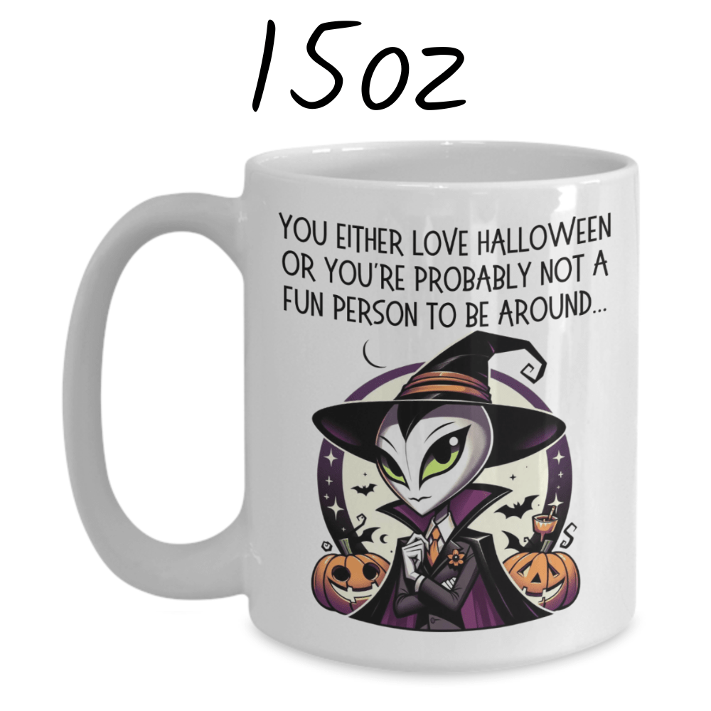 Halloween Coffee Mug: You Either Love Halloween....