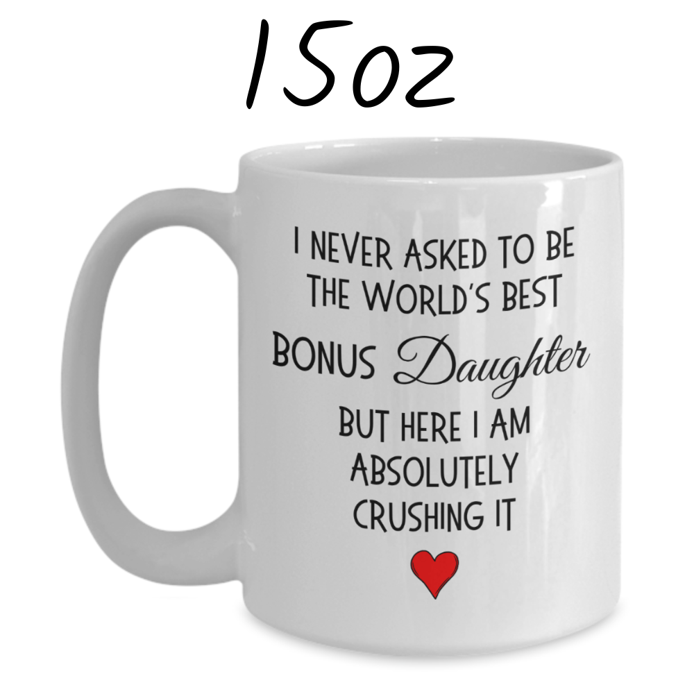 Bonus Daughter Gift, Coffee Mug: The World's Best Bonus Daughter...