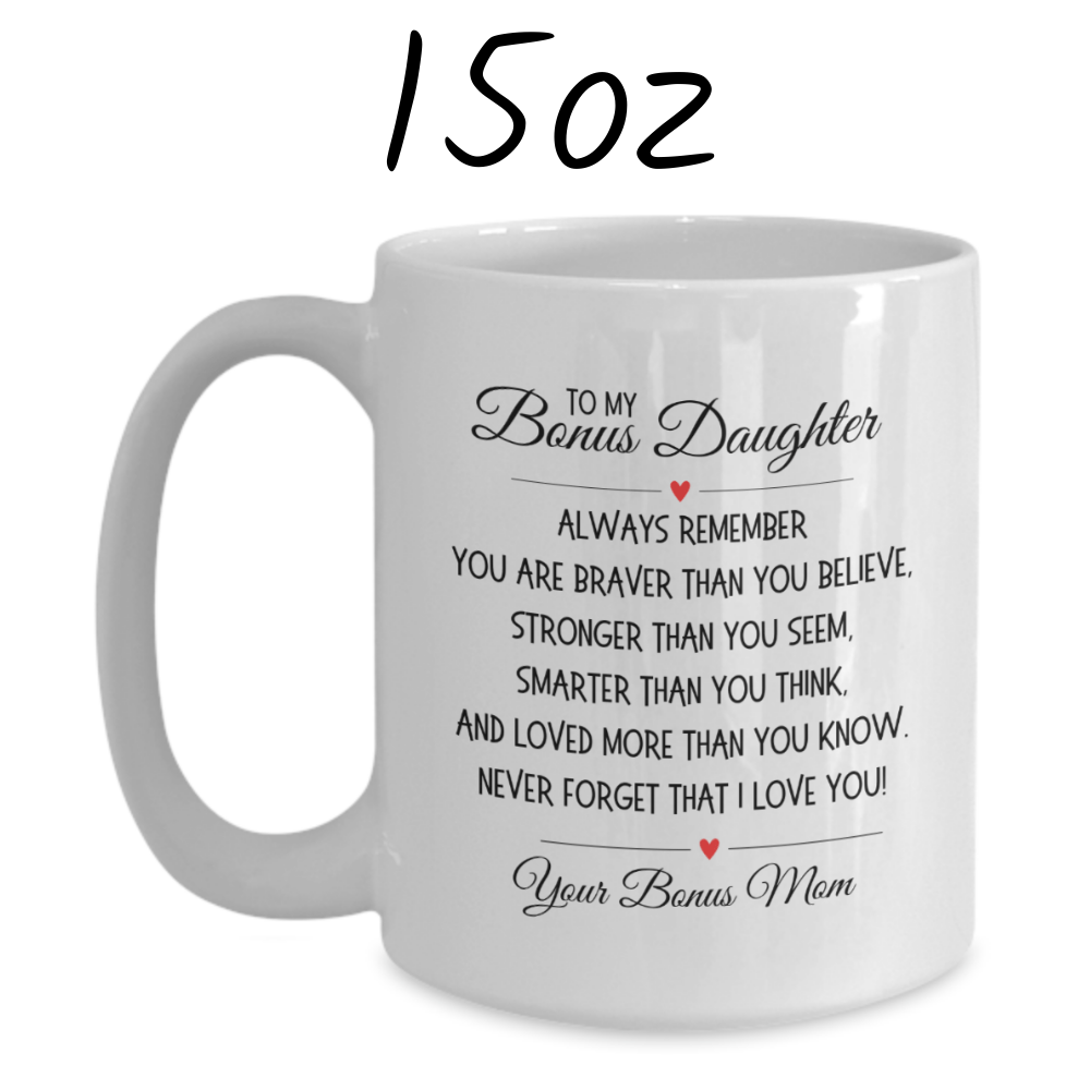 Bonus Daughter Gift From Bonus Mom, Coffee Mug: Always Remember