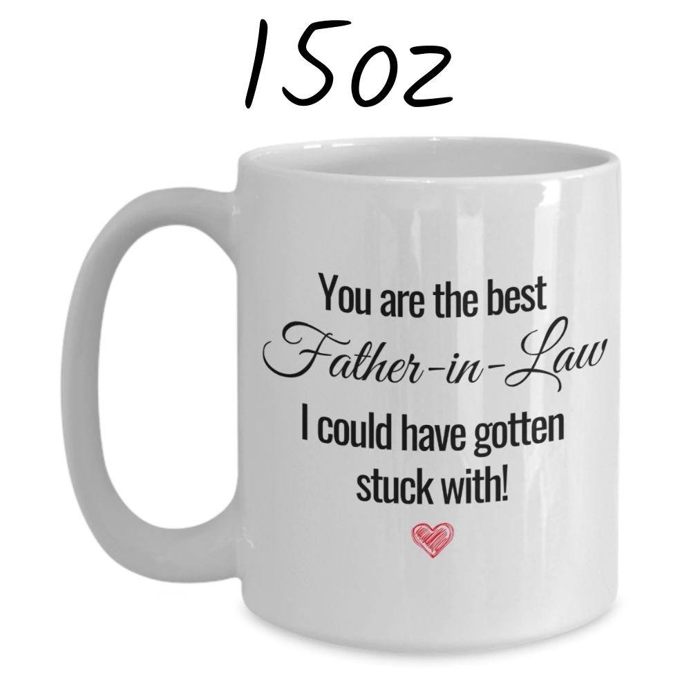 Father-in-Law Gift, Coffee Mug: You Are The Best Father-in-Law...