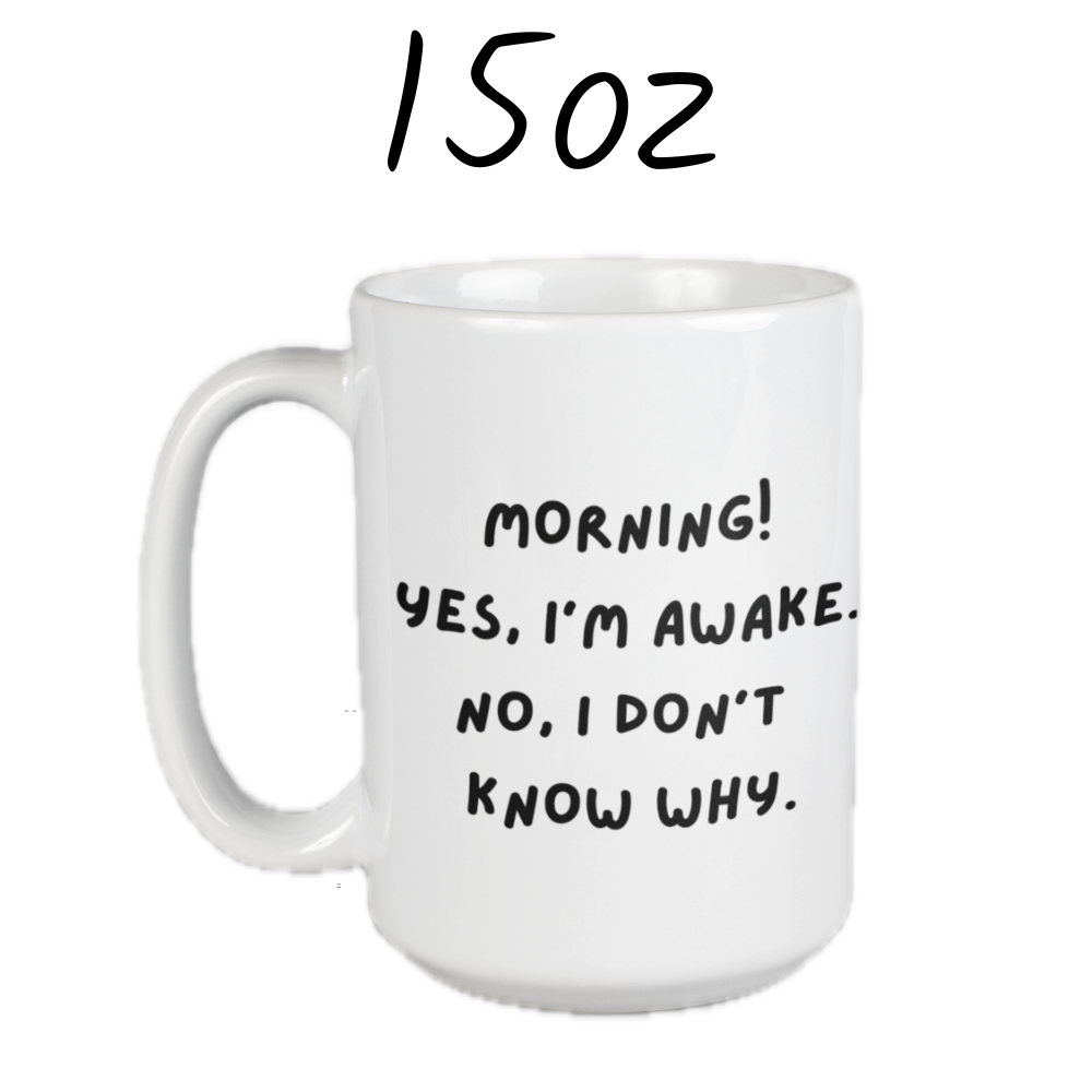 Good Morning Coffee Mug: Yes, I'm Awake