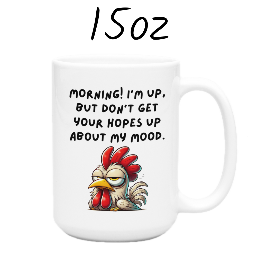 Good Morning Coffee Mug: I'm Up, But Don't Get Your Hopes Up About My Mood