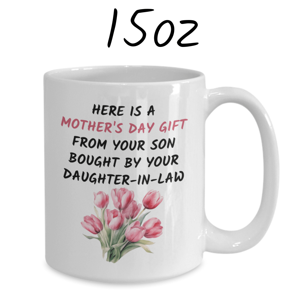 Mother In Law Gift, Mother's Day Coffee Mug: Here Is A Mother's Day Gift...