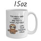Mom Gift, Coffee Mug: Sure, Mom...