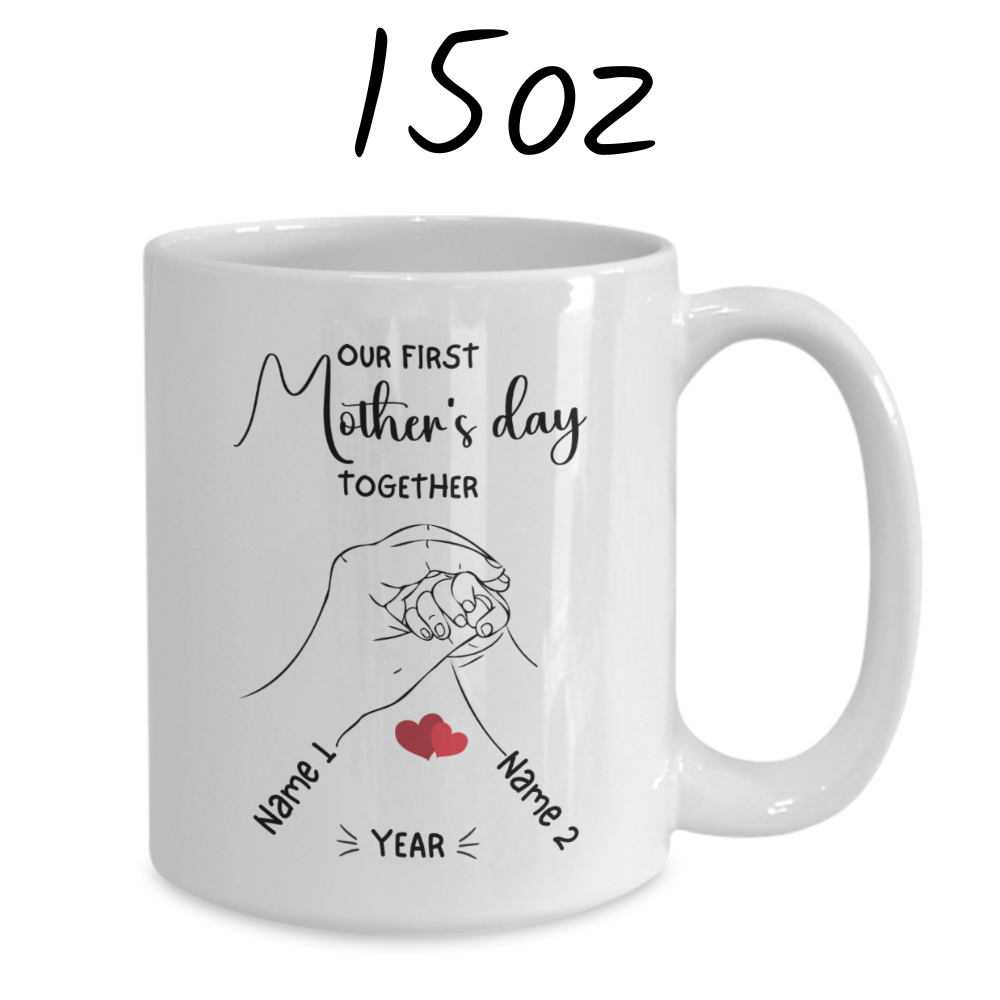 Mother's Day Gift, New Mom, Personalized Coffee Mug: Our First Mother's Day Together