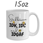 Funny Gift, Coffee Mug: Stuck Between...