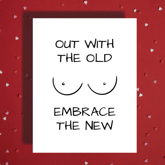 Breast Surgery Greeting Card: Out With The Old Embrace The New