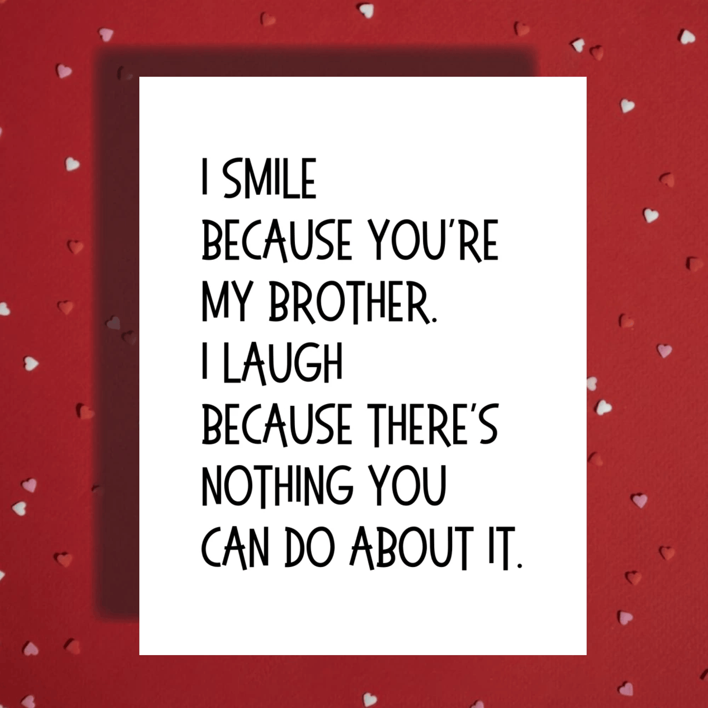 Brother Greeting Card: I Smile Because You're My Brother