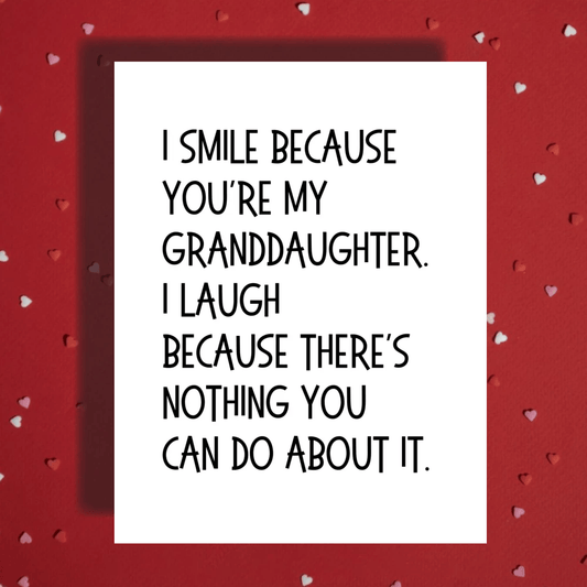 Granddaughter Greeting Card: I Smile Because You're My Granddaughter