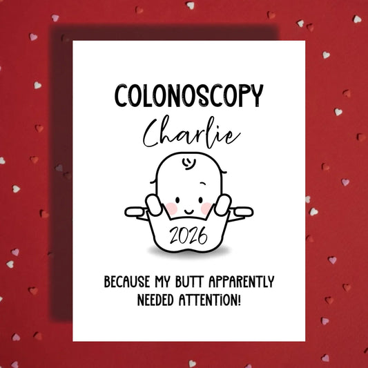 Colonoscopy Greeting Card: Because My Butt Apparently Needed Attention!
