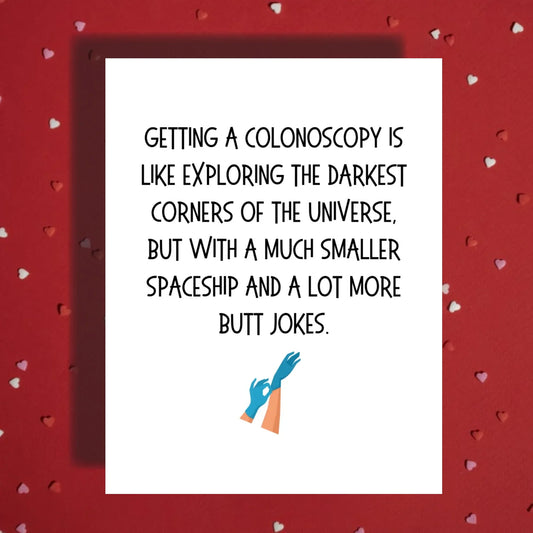 Colonoscopy Greeting Card: Getting A Colonoscopy Is Like Exploring
