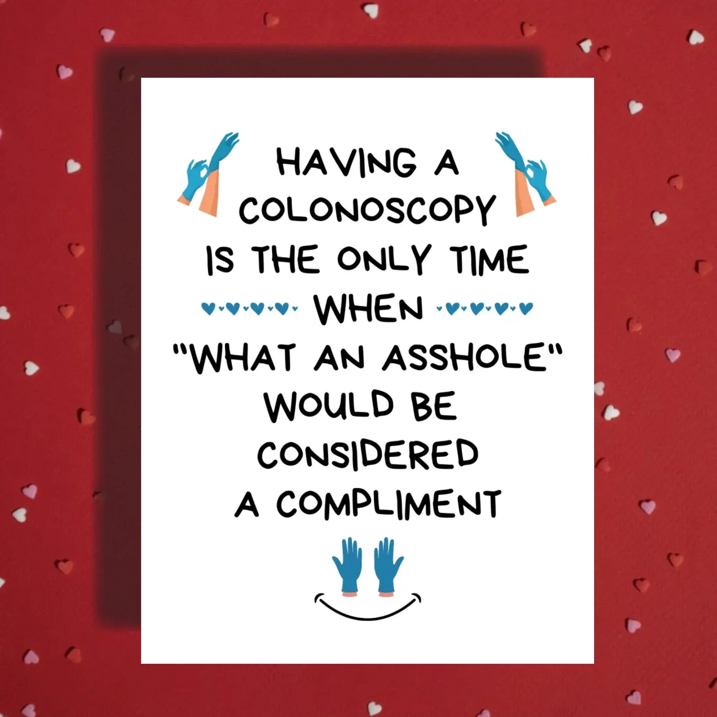 Colonoscopy Greeting Card: Having A Colonoscopy Is The Only Time