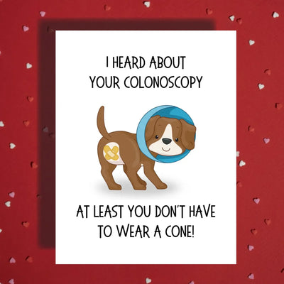 Colonoscopy Greeting Card - Dog: I Heard About Your Colonoscopy