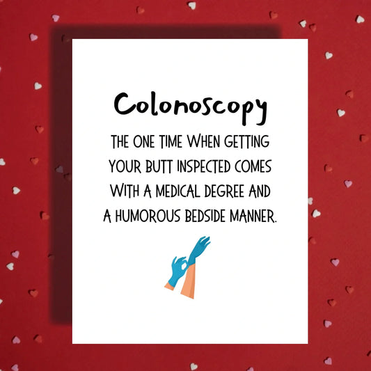 Colonoscopy Greeting Card: The One Time When