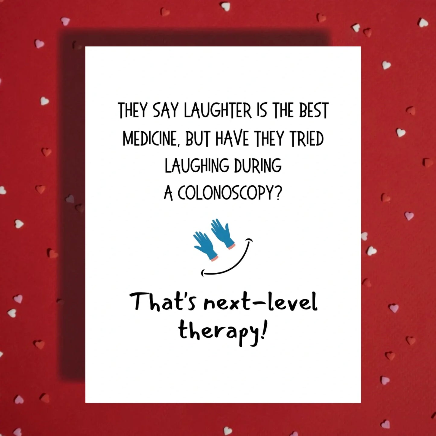 Colonoscopy Greeting Card: They Say Laughter Is The Best Medicine