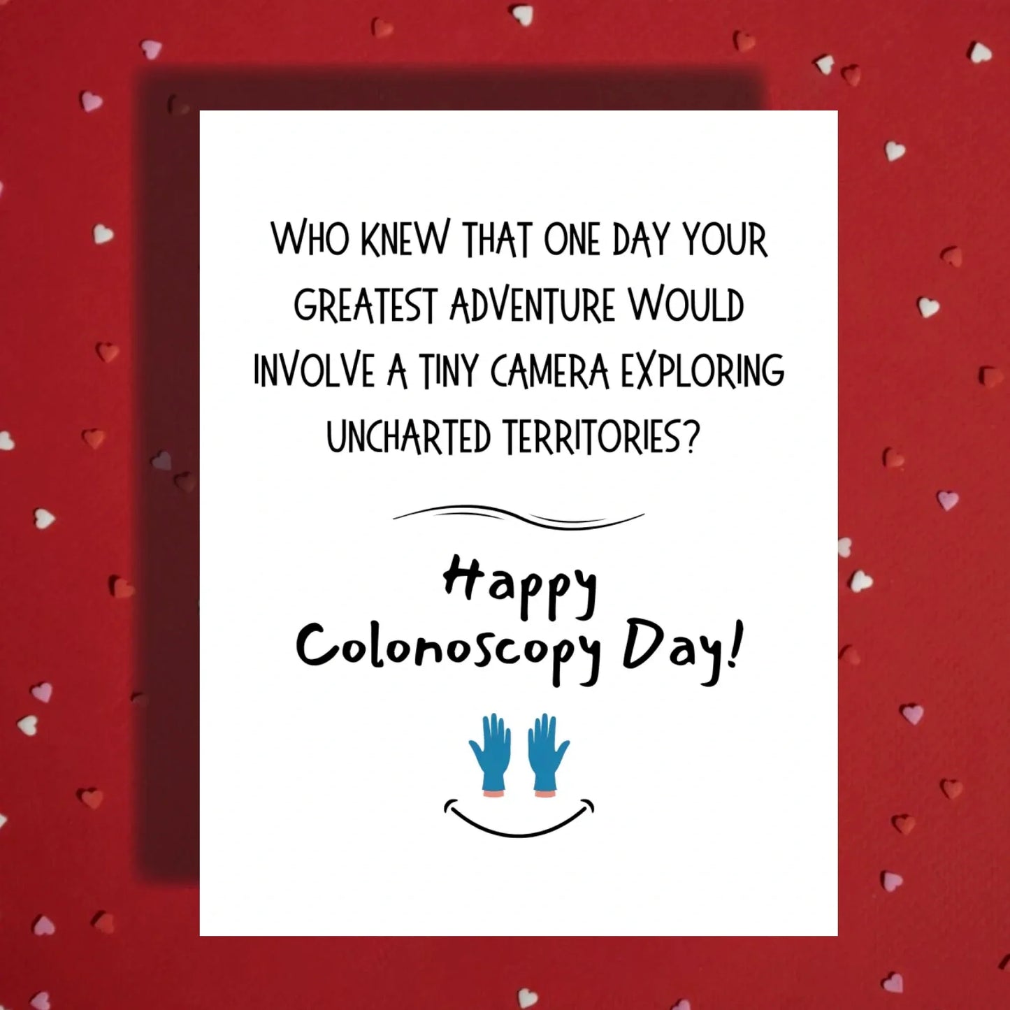 Colonoscopy Greeting Card: Who Knew That One Day